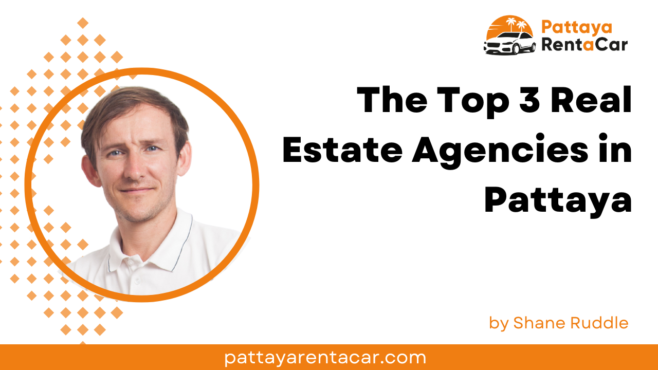 The Top 3 Real Estate Agencies in Pattaya